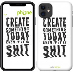 Чохол "Create Something Today 1" на iPhone 11